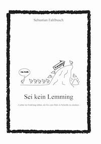 Sei kein Lemming - Sebastian Fahlbusch - ebook