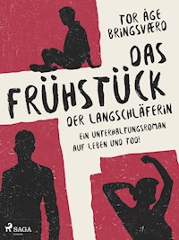 Das Frühstück der Langschläferin: Ein Unterhaltungsroman auf Leben und Tod! - Tor Åge Bringsværd - ebook