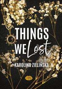 Things We Lost - Karolina Zielińska - ebook + książka