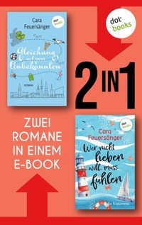 Gleichung mit zwei Unbekannten & Wer nicht lieben will, muss fühlen - Cara Feuersänger - ebook