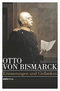 Otto von Bismarck - Politisches Denken - Otto von Bismarck - ebook