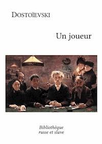 Un joueur - Fiodor Dostoievski - ebook
