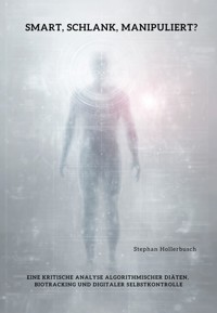 Smart, schlank, manipuliert? - Stephan Hollerbusch - ebook