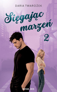 Sięgając marzeń 2 - Daria Twarożek - ebook