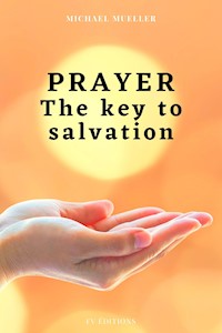 Prayer The key to Salvation - Michael Mueller - ebook