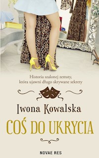 Coś do ukrycia - Iwona Kowalska - ebook + książka