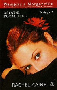 Wampiry z Morganville 7 Ostatni pocałunek - Caine Rachel - książka