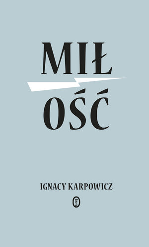 Miłość - Ignacy Karpowicz - książka