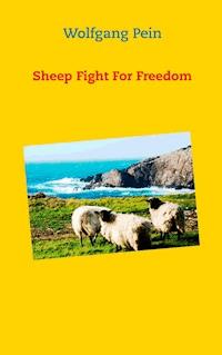 Sheep Fight For Freedom - Wolfgang Pein - ebook