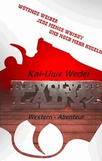Revolverladyz - Kai-Uwe Wedel - ebook