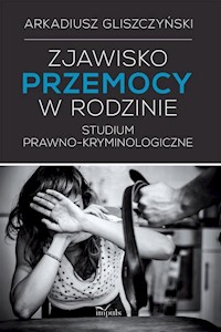 Zjawisko przemocy w rodzinie - Gliszczyński Arkadiusz - książka