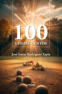 100 Chepecuentos - José Isaias Rodríguez Tapia - ebook