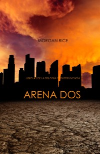 Arena Dos (Libro #2 de la Trilogía de Supervivencia) - Rice Morgan - ebook