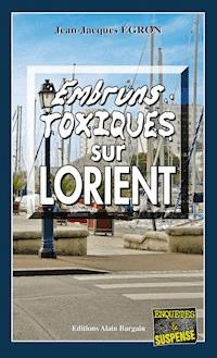 Embruns toxiques sur Lorient - Jean-Jacques Égron - ebook
