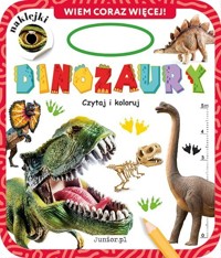 Dinozaury Wiem coraz więcej Czytaj i koloruj -  - książka