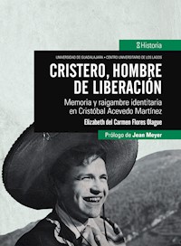 Cristero, hombre de liberación - Elizabeth Carmen Flores del Olague - ebook