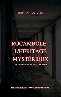Rocambole - L'Héritage mystérieux - Pierre-Alexis Ponson du Terrail - ebook