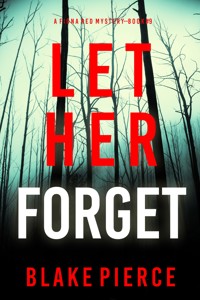 Let Her Forget (A Fiona Red FBI Suspense Thriller—Book 9) - Blake Pierce - ebook