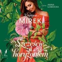 Szczęście za horyzontem - Krystyna Mirek - ebook + audiobook + książka