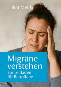 Migräne verstehen - Ilka Mekki - ebook
