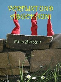 Verflixt und Abgehaun - Mira Bergen - ebook