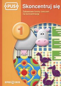 PUS Skoncentruj się 1 Zabawowe formy ćwiczeń na koncentrację - Świdnicki Bogusław - książka