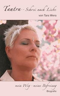 Tantra - Schrei nach Liebe - Tara Wera - ebook