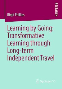Learning by Going: Transformative Learning through Long-term Independent Travel - Birgit Phillips - ebook