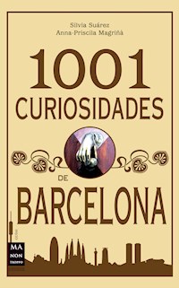 1001 Curiosidades de Barcelona - Silvia Suárez - ebook