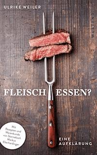 Fleisch essen? - Ulrike Weiler - ebook