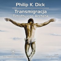 Transmigracja Timothy'ego Archera - Philip K. Dick - ebook + audiobook + książka