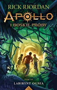 Labirynt ognia. Seria Apollo i boskie próby. Tom 3 - Rick Riordan - książka