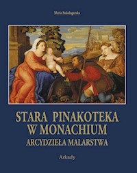 Arcydzieła Malarstwa Stara Pinakoteka w Monachium - Sokołogorska Maria - książka