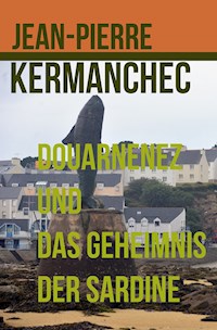 Douarnenez und das Geheimnis der Sardine - Jean-Pierre Kermanchec - ebook