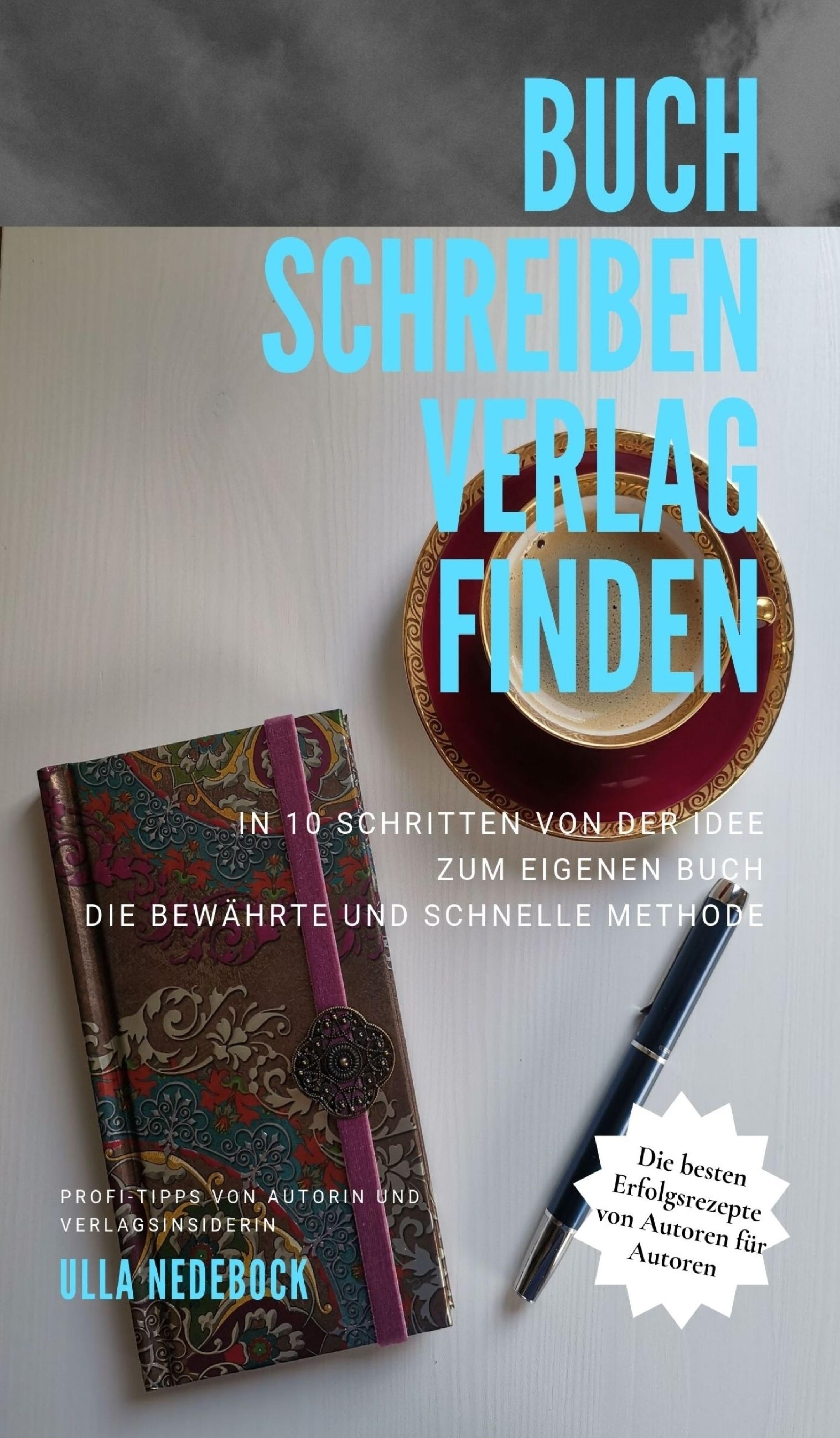 Buch schreiben Verlag finden - Ulla Nedebock - ebook