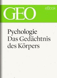 Psychologie: Das Gedächtnis des Körpers (GEO eBook Single) - - ebook
