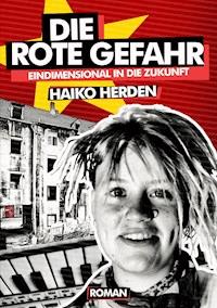 Die Rote Gefahr - Haiko Herden - ebook