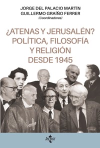 ¿Atenas y Jerusalén? Política, filosofía y religión desde 1945 - Jorge del Palacio Martín - ebook