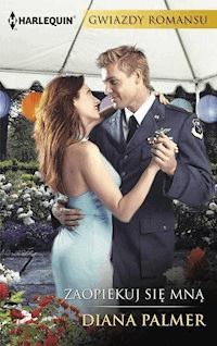 Zaopiekuj się mną - Diana Palmer - ebook