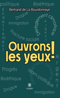 Ouvrons les yeux ! - Bertrand De La Bourdonnaye - ebook