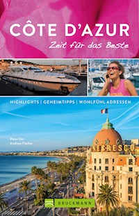 Bruckmann Reiseführer Côte d'Azur: Zeit für das Beste - Peter Ott - ebook