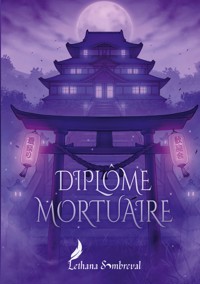 Diplôme Mortuaire - Lethana Sombreval - ebook