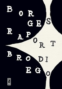 Raport Brodiego - Jorge Luis Borges - ebook + książka