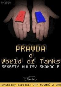 Prawda o World of Tanks. Sekrety, kulisy, skandale - flysold - ebook