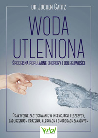 Woda utleniona - środek na popularne choroby i dolegliwości - dr Jochen Gartz - ebook