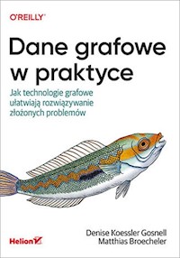 Dane grafowe w praktyce - Gosnell Denise, Broecheler Matthias - książka