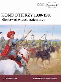 Kondotierzy 1300-1500 Niesławni włoscy najemnicy - Murphy David - książka