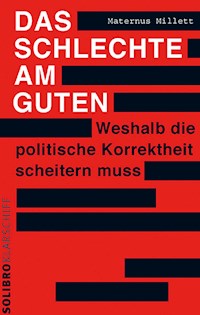 Das Schlechte am Guten - Maternus Millett - ebook