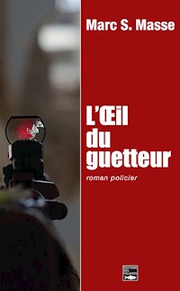 L'œil du guetteur - Marc S. Masse - ebook
