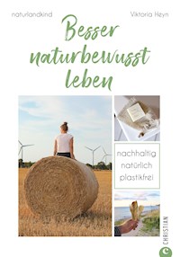 Besser naturbewusst leben - Viktoria Heyn - ebook